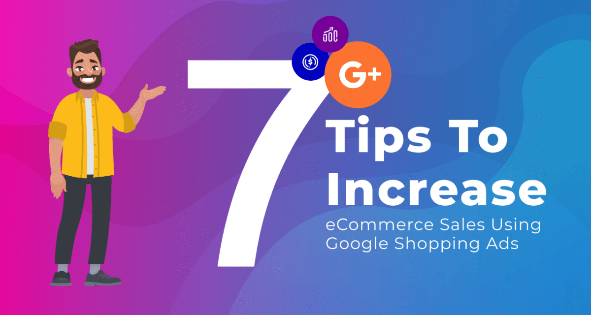 Google Ads Retargeting Made Easy: 7 Steps for E-Commerce Success